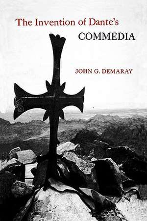 The Invention of Dante's Commedia de John G. Demaray