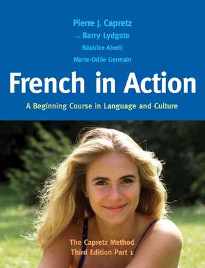 French in Action: A Beginning Course in Language and Culture: The Capretz Method, Part 1 de Pierre J. Capretz