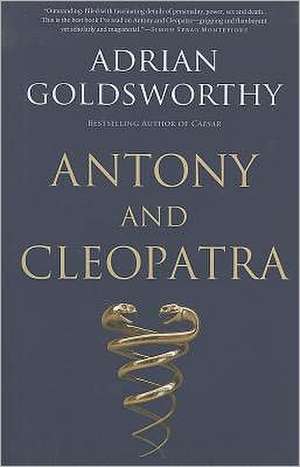 Antony and Cleopatra de Adrian Goldsworthy