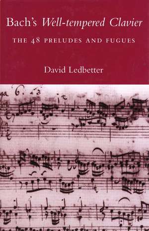 Bach's Well-tempered Clavier: The 48 Preludes and Fugues de David Ledbetter