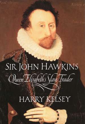 Sir John Hawkins de Harry Kelsey