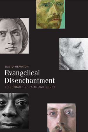 Evangelical Disenchantment: Nine Portraits of Faith and Doubt de David Hempton