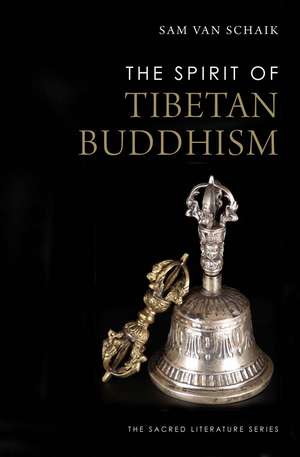 The Spirit of Tibetan Buddhism de Sam van Schaik