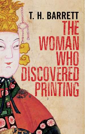 The Woman Who Discovered Printing de T. H. Barrett