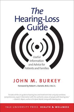 The Hearing-Loss Guide: Useful Information and Advice for Patients and Families de John M. Burkey