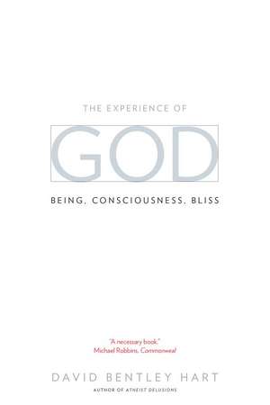 The Experience of God: Being, Consciousness, Bliss de David Bentley Hart