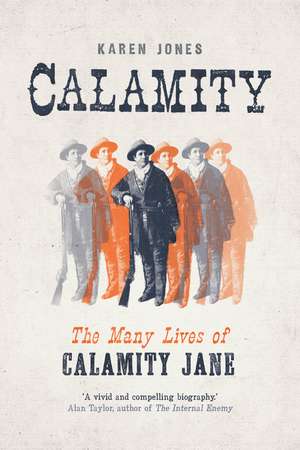 Calamity: The Many Lives of Calamity Jane de Karen R. Jones