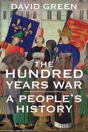 The Hundred Years War: A People's History de David Green