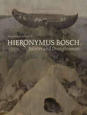 Hieronymus Bosch, Painter and Draughtsman – Technical Studies de Luuk Hoogstede