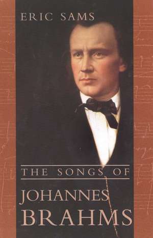 The Songs of Johannes Brahms de Eric Sams