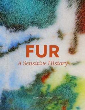 Fur: A Sensitive History de Jonathan Faiers