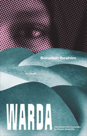 Warda: A Novel de Sonallah Ibrahim