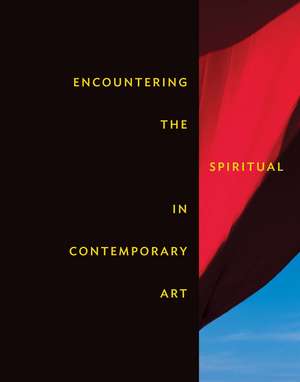 Encountering the Spiritual in Contemporary Art de Leesa Fanning