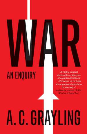 War: An Enquiry de A. C. Grayling