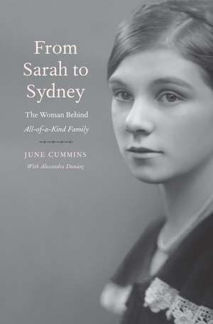 From Sarah to Sydney: The Woman Behind All-of-a-Kind Family de June Cummins