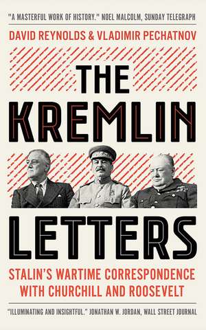 The Kremlin Letters: Stalin's Wartime Correspondence with Churchill and Roosevelt de David Reynolds