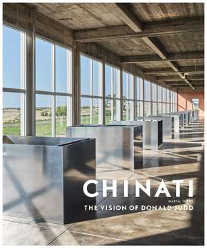 Chinati: The Vision of Donald Judd de Marianne Stockebrand