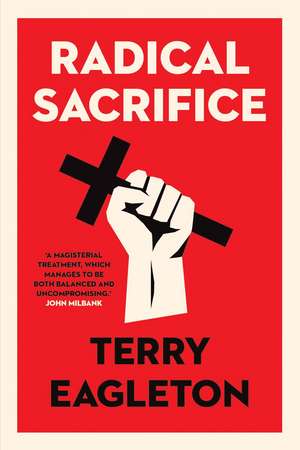 Radical Sacrifice de Terry Eagleton