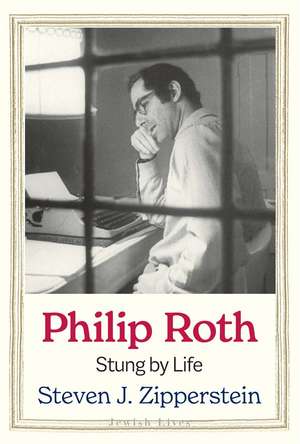 Philip Roth: Stung by Life de Steven J. Zipperstein