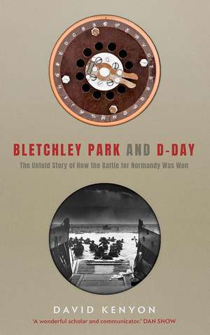 Bletchley Park and D-Day de David Kenyon