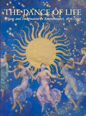 The Dance of Life: Figure and Imagination in American Art, 1876-1917 de Mark D. Mitchell