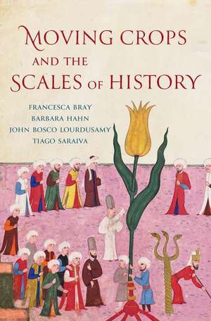 Moving Crops and the Scales of History de Francesca Bray