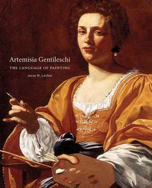 Artemisia Gentileschi: The Language of Painting de Jesse M. Locker