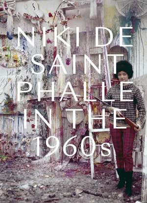 Niki de Saint Phalle in the 1960s de Jill Dawsey