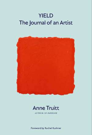 Yield: The Journal of an Artist de Anne Truitt