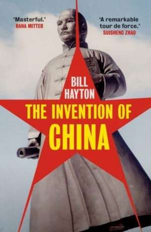 The Invention of China de Bill Hayton