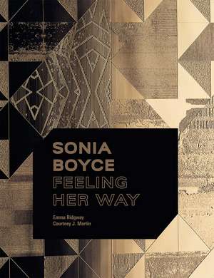 Sonia Boyce: Feeling Her Way de Emma Ridgway