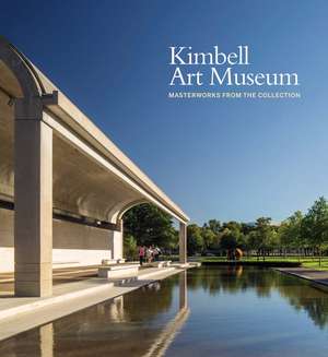 Kimbell Art Museum: Masterworks from the Collection de Eric M Lee