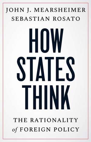 How States Think: The Rationality of Foreign Policy de John J. Mearsheimer