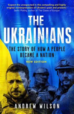 The Ukrainians: Unexpected Nation de Andrew Wilson