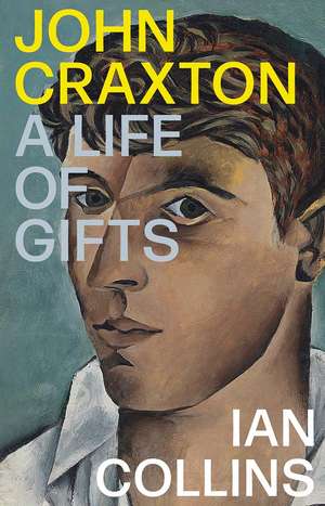 John Craxton: A Life of Gifts de Ian Collins