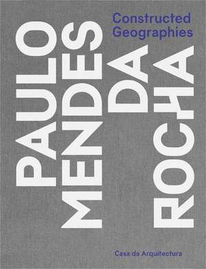 Constructed Geographies: Paulo Mendes da Rocha de Jean-Louis Cohen