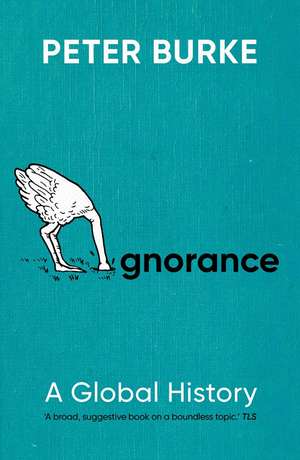 Ignorance: A Global History de Peter Burke