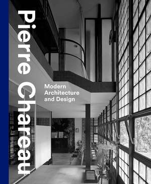 Pierre Chareau: Modern Architecture and Design de Esther da Costa Meyer