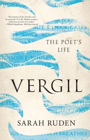 Vergil: The Poet's Life de Sarah Ruden