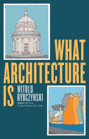 What Architecture Is de Witold Rybczynski