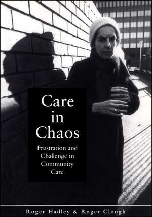 Care in Chaos de Roger Hadley