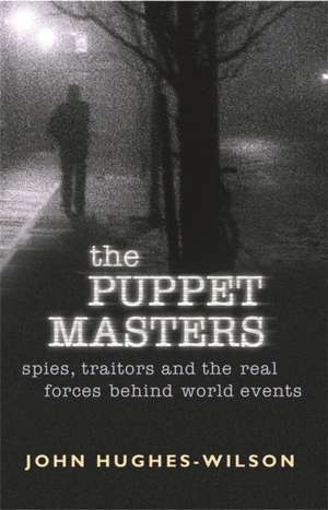 Hughes-Wilson, J: The Puppet Masters de John Hughes-Wilson