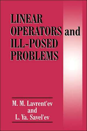 Linear Operators and Ill-Posed Problems de M.M. Lavrent'ev