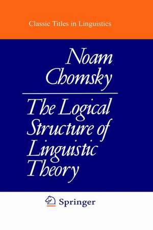 The Logical Structure of Linguistic Theory de N. Chomsky