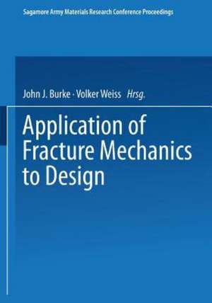 Application of Fracture Mechanics to Design de John J. Burke