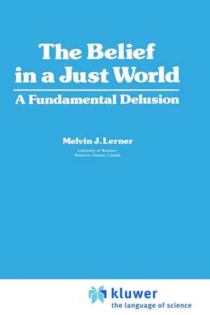 The Belief in a Just World: A Fundamental Delusion de Melvin Lerner