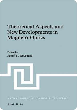 Theoretical Aspects and New Developments in Magneto-Optics de J.T. Devreese