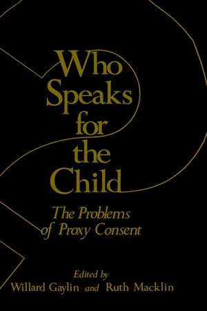 Who Speaks for the Child?: The Problems of Proxy Consent de Willard Gaylin