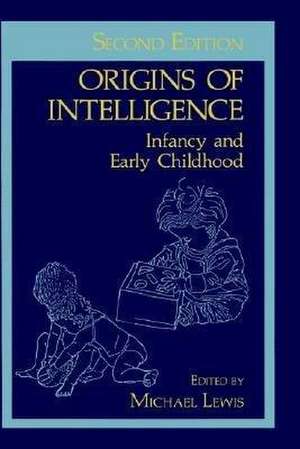 Origins of Intelligence: Infancy and Early Childhood de Michael Lewis