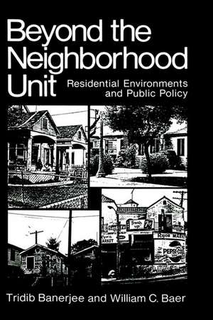 Beyond the Neighborhood Unit: Residential Environments and Public Policy de Tridib Banerjee